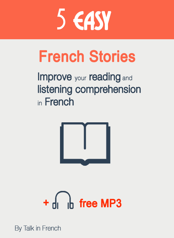 5 easy French Stories Improve your reading and listening comprehension