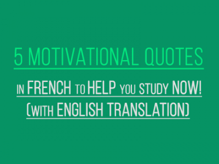 Motivational Quotes in French to Help You Study NOW! (with English ...