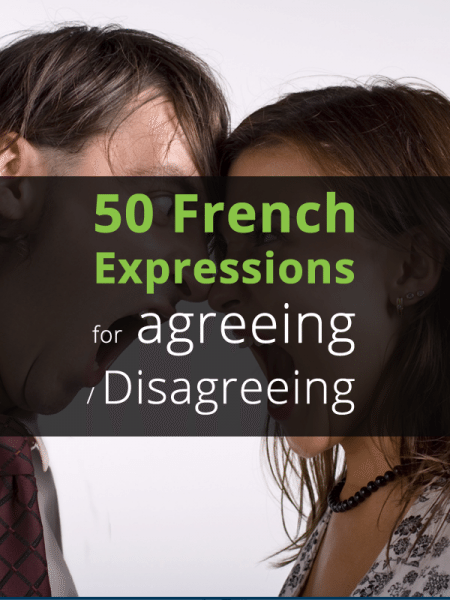 50 Expressions for Agreeing and Disagreeing in French