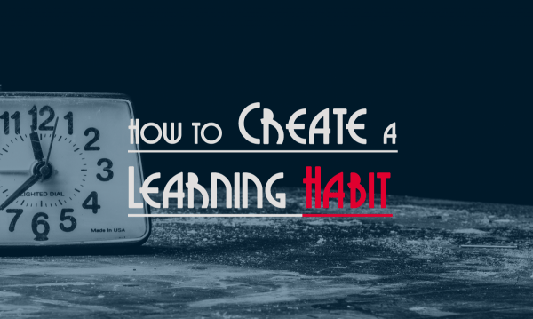 how to create a learning habit