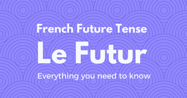 french future tense Le Futur