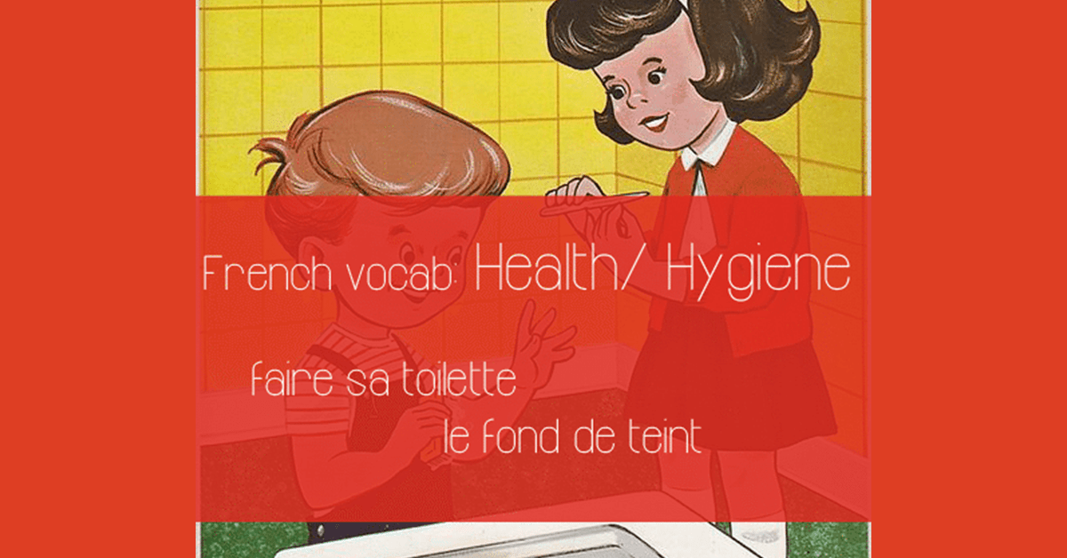 French Vocabulary Health and Hygiene