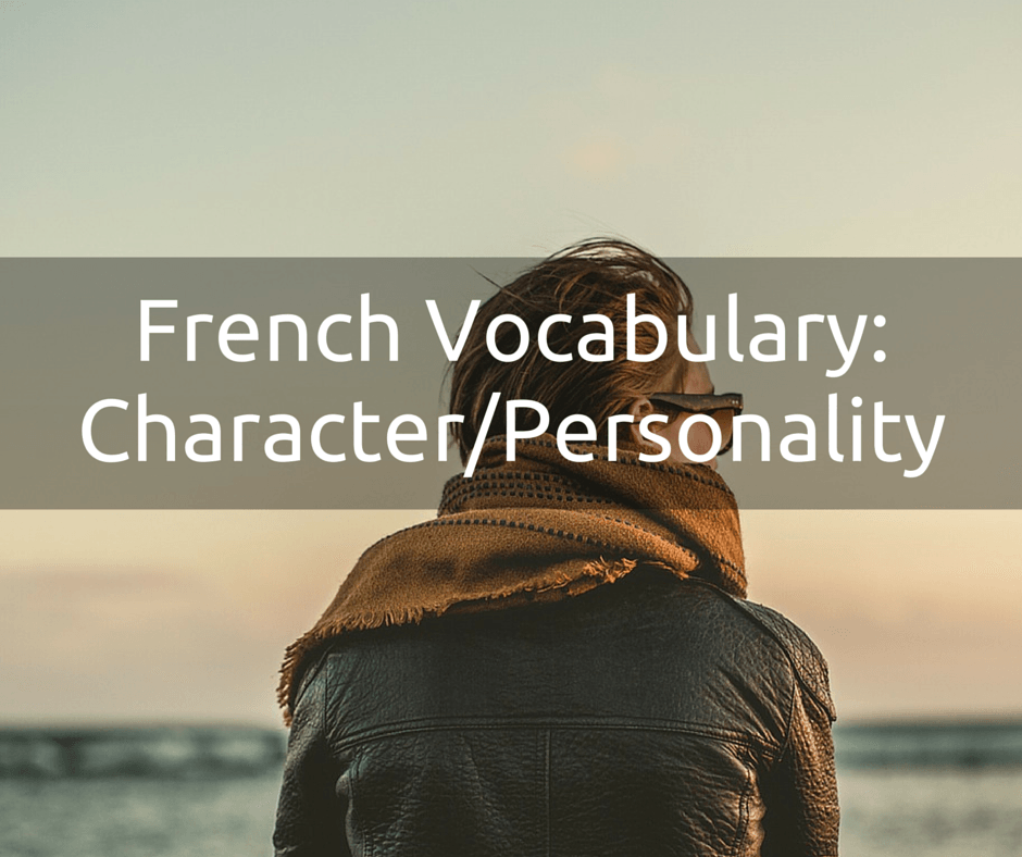 french vocabulary: character/personality