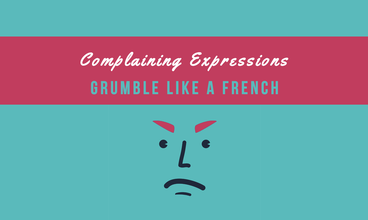 french-complaining-expressions-fb - Talk in French french-complaining-expressions-fb - Talk in French - 1200 x 717 png 13kB