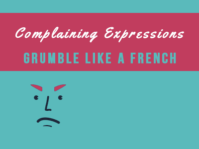 french-complaining-expressions-th