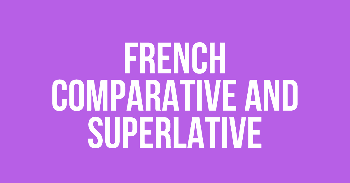 French Comparative and Superlative