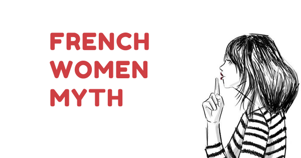 10 Myths About French Women Talk In French