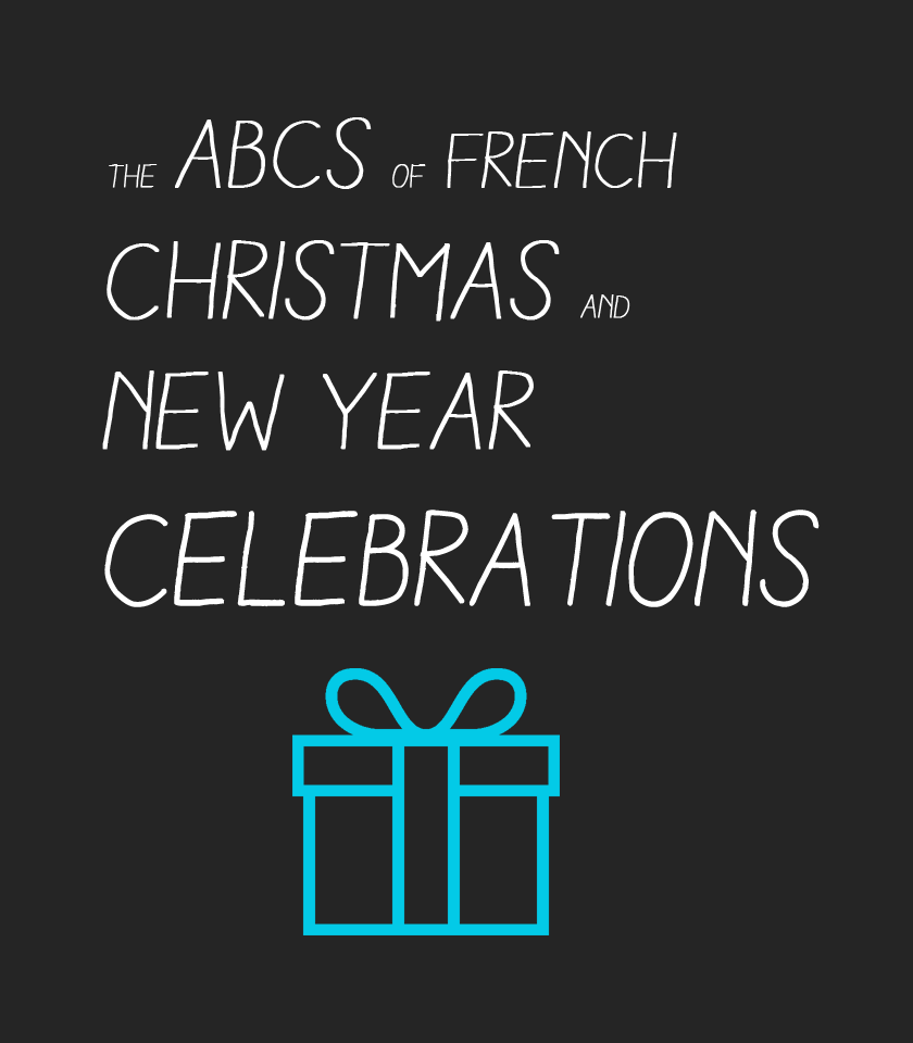 The ABCs of French Christmas and New Year Celebrations