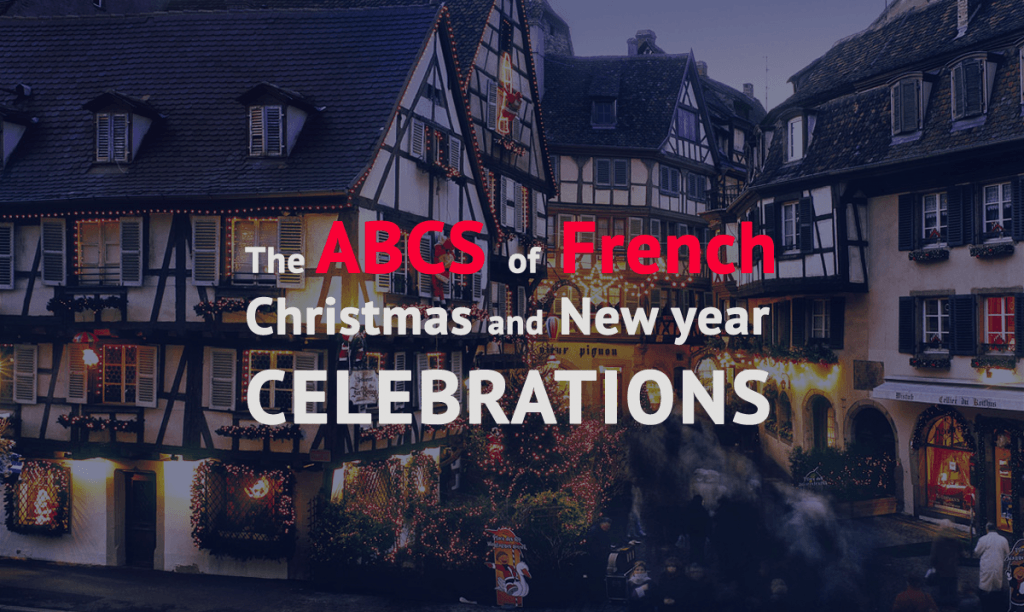 The ABCs of French Christmas and New Year Celebrations