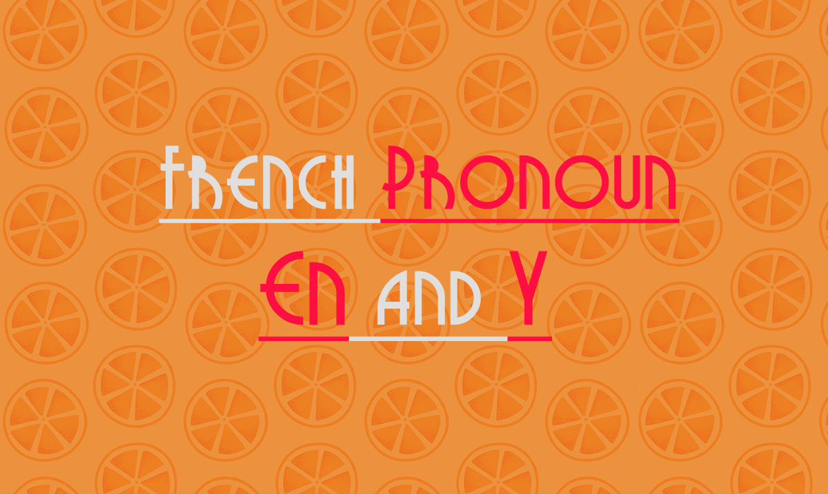 french-pronoun-en-and-y-how-to-use-it-in-grammar