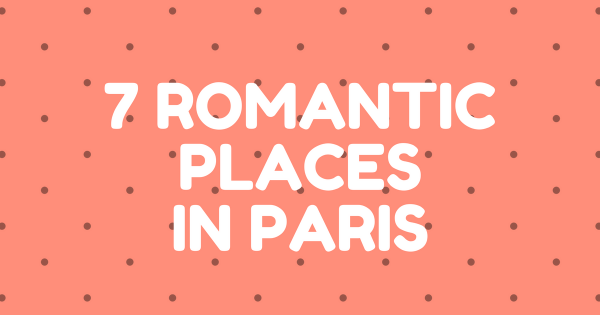 Romantic Places in Paris