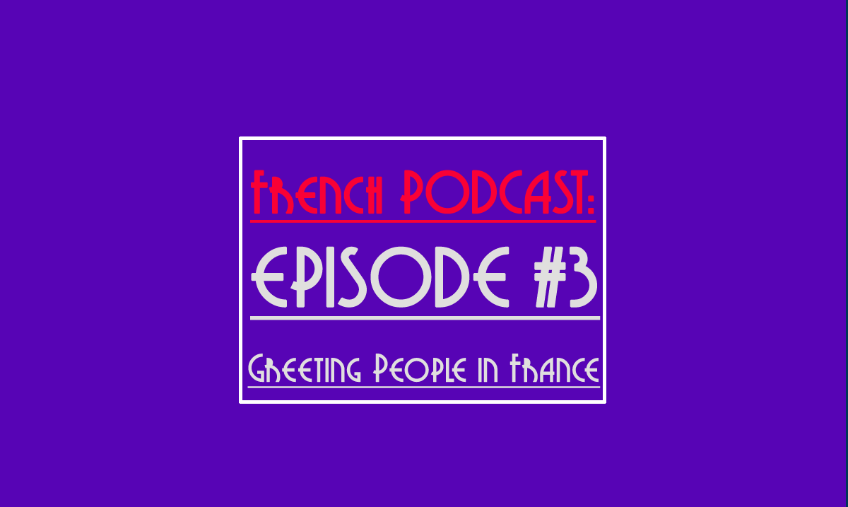 Talk in French How to greet people in France