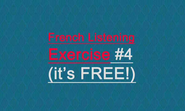 French Listening Exercise 4