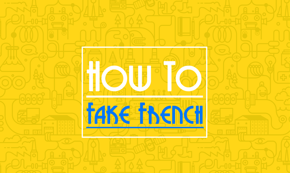 how to fake french