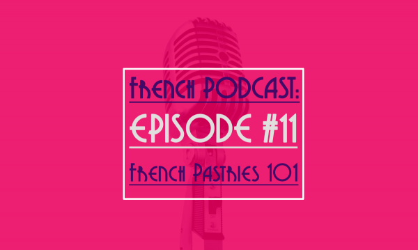 french podcast: french pastries