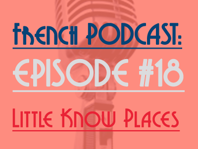 french-podcast-little-know-places