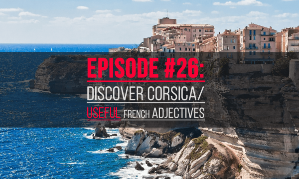 discover corsica/useful french adjectives