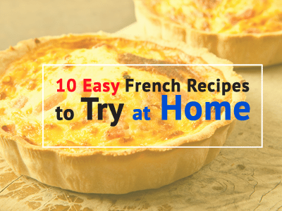 10 Easy French Recipes to Try at Home - Talk in French
