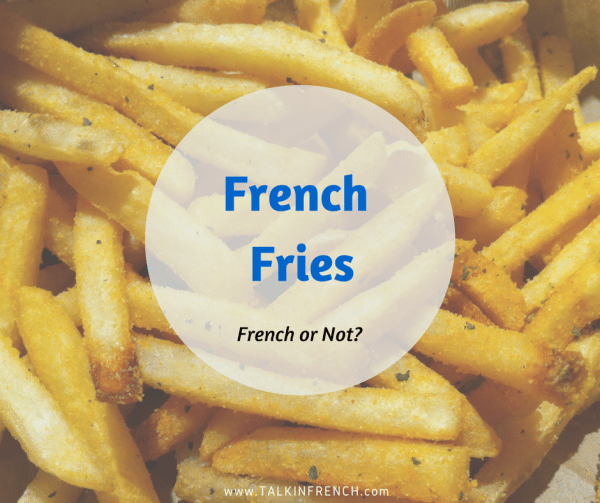 french fries FRENCH OR NOT