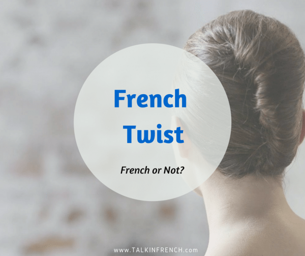 french twist FRENCH OR NOT