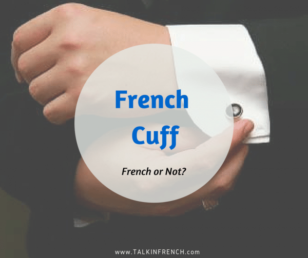 french cuff FRENCH OR NOT