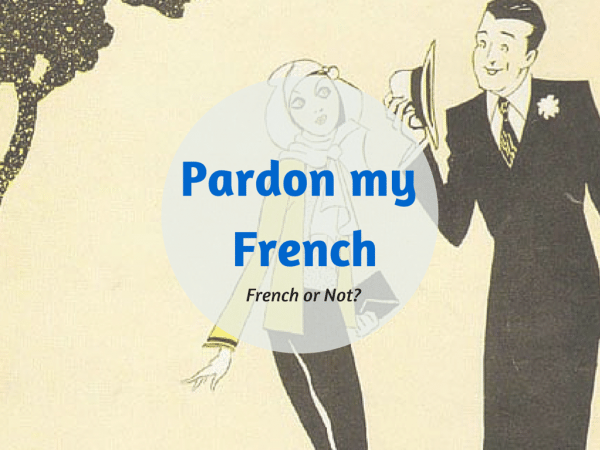 Pardon my french french or not