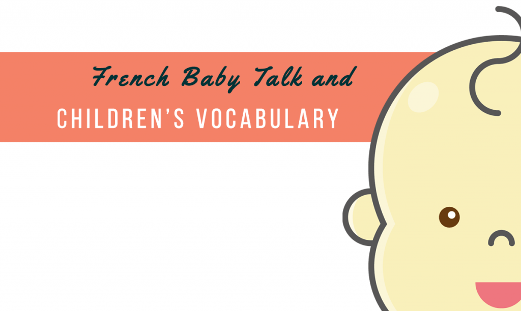Baby talk vocabulary in French for parents + tips Talk in French
