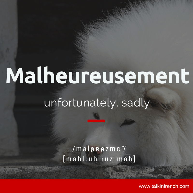 malheureusement