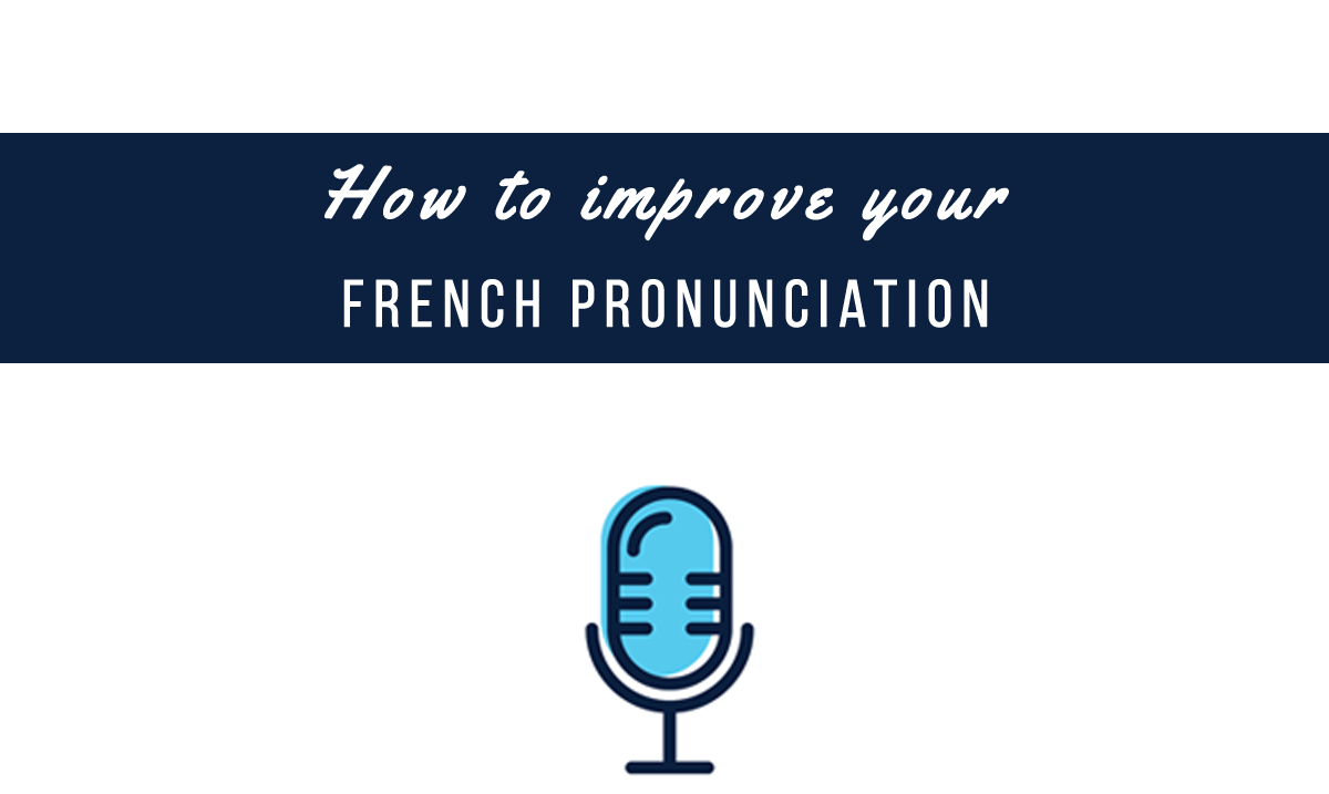 how to improve your french pronunciation