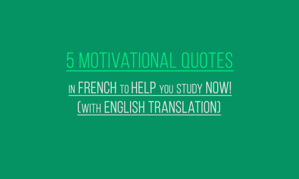 5 Motivational Quotes in French to Help You Study NOW!