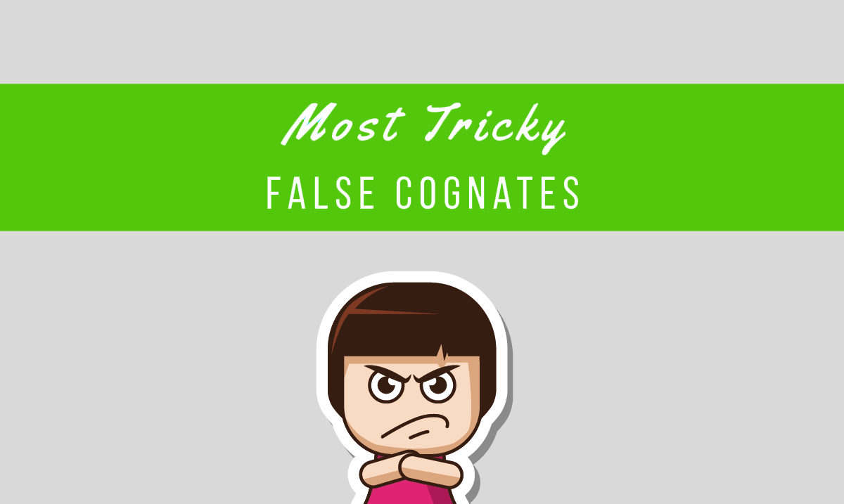 most tricky french false cognate