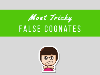 most tricky french false cognate