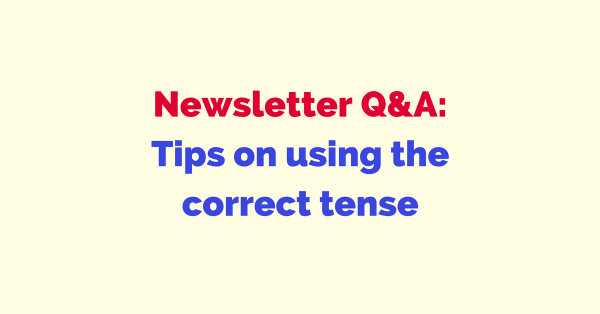 tips on using the correct tense