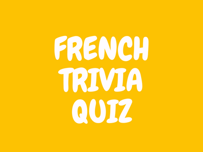 French Trivia Quiz