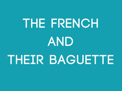 The French and their Baguette