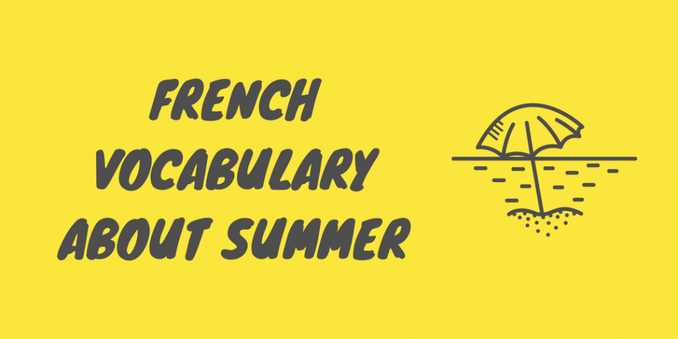 French Words and Phrases to Learn in Summer