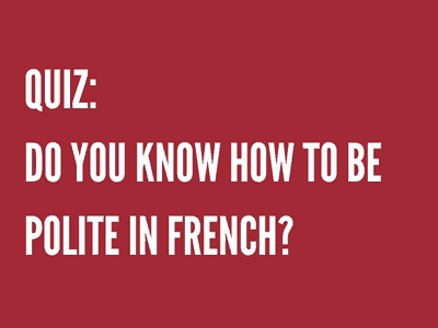 Quiz_ Do you know how to be polite in French_ - TH