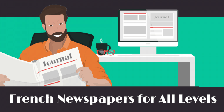 6 Excellent French Newspapers for All Levels  Talk in French