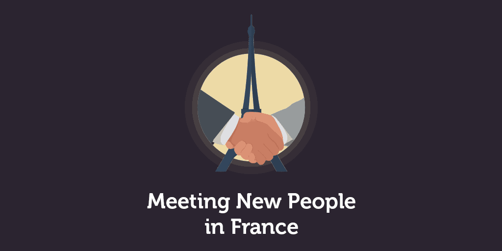 Meeting New people in France