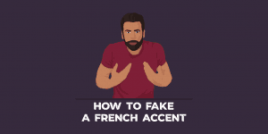 How to Fake a French Accent: A Quick Guide | Talk in French