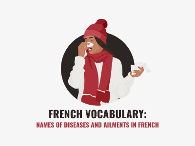 French Vocabulary name of diseases and ailments