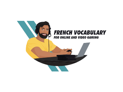 French vocabulary for online video gaming th