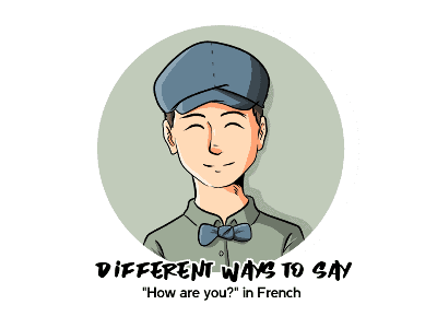 15 Ways to Say How are you In French th