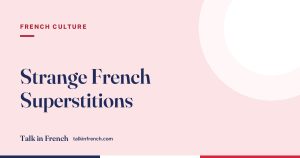 Strange French Superstitions