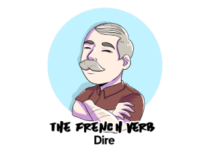 French Verb DIRE TH