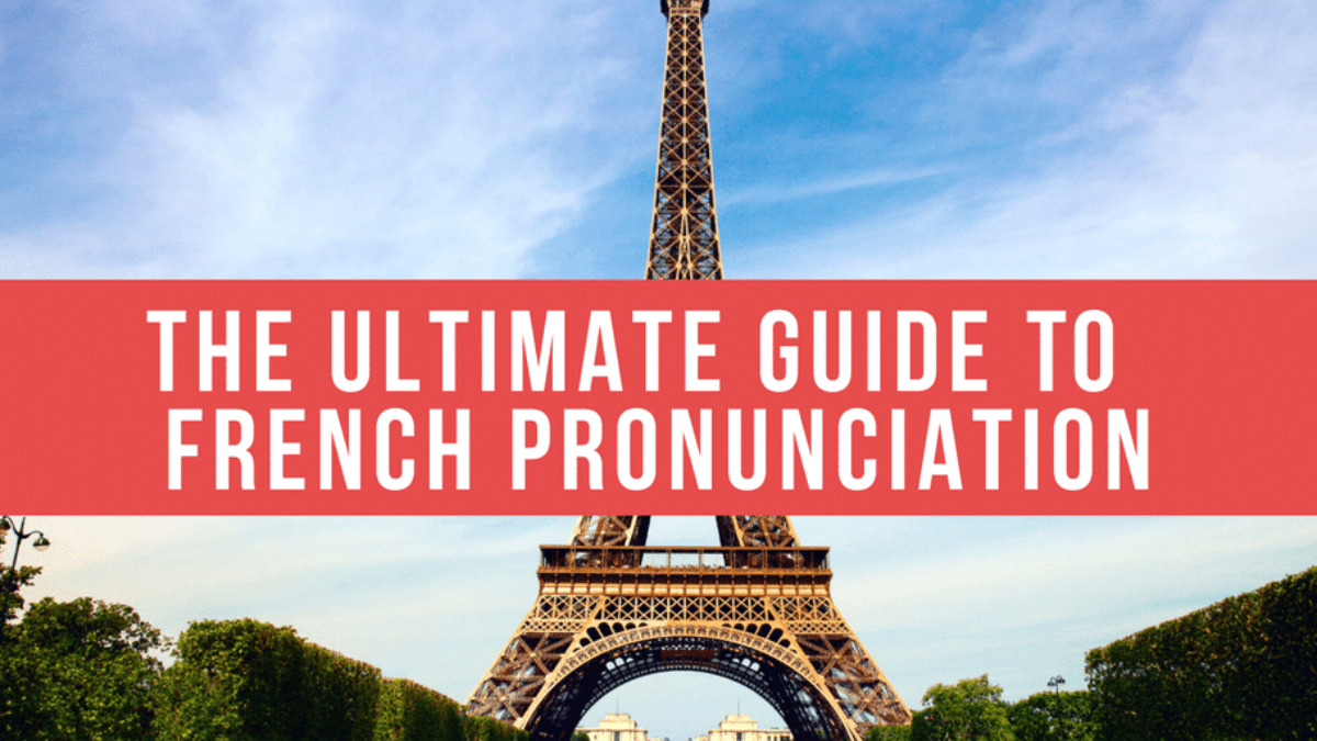 French Pronunciation The Ultimate Guide To Beginners Free Mp3