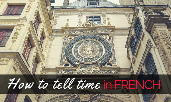 How to Tell Time in French