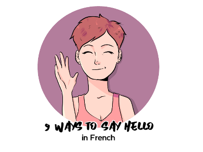 9 Ways to Say Hello in French - Talk in French