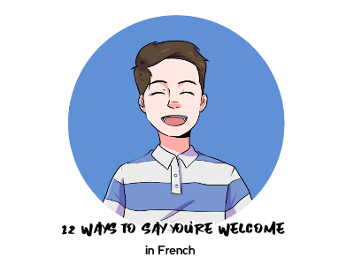 12 Ways to Say You’re Welcome in French th