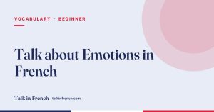 Talk about Emotions in French
